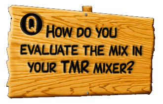How_Do_You_Evaluate_The_Mix_In_Your_TMR_Mixer